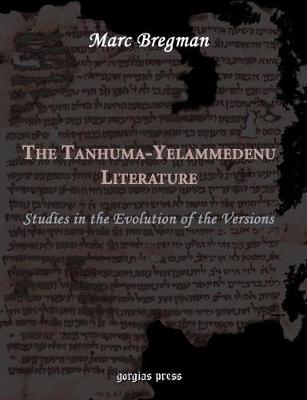 The Tanhuma-Yelammedenu Literature: Studies in the Evolution of the Versions - Bregman, Marc