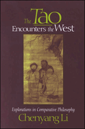 The Tao Encounters the West: Explorations in Comparative Philosophy