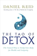 The Tao of Detox: The Natural Way to Purify Your Body for Health and Longevity