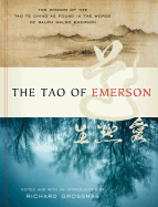 The Tao of Emerson - Emerson, Ralph Waldo, and Tsu, Lao, and Grossman, Richard (Editor)