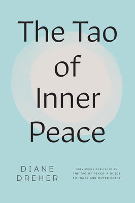 The Tao of Inner Peace - Dreher, Diane, PhD