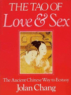 The Tao of Love and Sex: The Ancient Chinese Way to Ecstasy