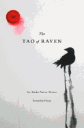 The Tao of Raven: An Alaska Native Memoir