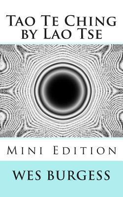 The Tao Te Ching by Lao Tse Mini Edition - Burgess, Wes, MD, PhD