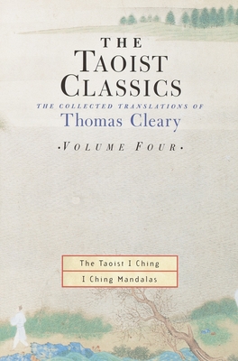The Taoist Classics, Volume Four: The Collected Translations of Thomas Cleary - Cleary, Thomas