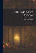 The Tapestry Room: A Child's Romance