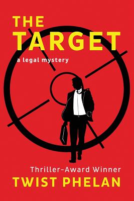 The Target: A Legal Mystery - Phelan, Twist