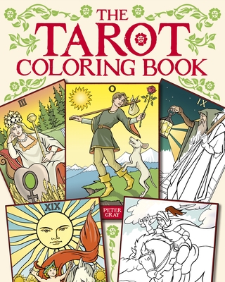The Tarot Coloring Book - Gray, Peter