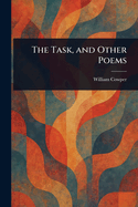 The Task, and Other Poems