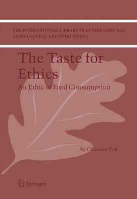 The Taste for Ethics: An Ethic of Food Consumption - Coff, Christian