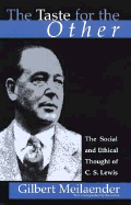The Taste for the Other: The Social and Ethical Thought of C.S. Lewis