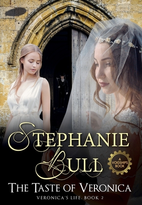 The Taste of Veronica - Bull, Stephanie