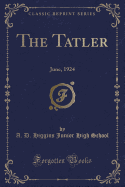 The Tatler: June, 1924 (Classic Reprint)