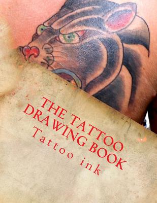 The Tattoo drawing Book: Beginner tattoo stencils - Ink, Tattoo