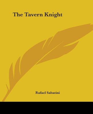 The Tavern Knight - Sabatini, Rafael