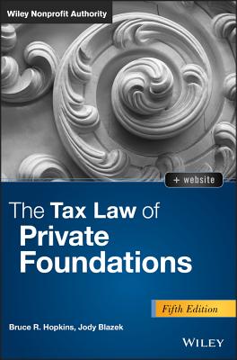 The Tax Law of Private Foundations, + Website - Hopkins, Bruce R, and Blazek, Jody