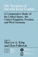 The Taxation of Income from Capital: A Comparative Study of the United States, the United Kingdom, Sweden, and West Germany