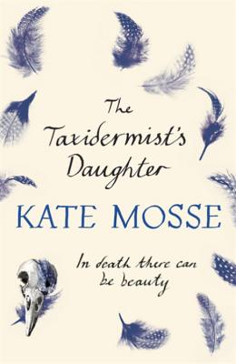 The Taxidermist's Daughter - Mosse, Kate