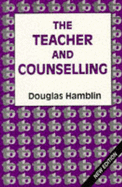 The Teacher and Counselling - Hamblin, Douglas