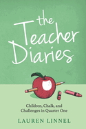 The Teacher Diaries: Children, Chalk, and Challenges in Quarter One