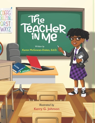 The Teacher In Me - McGowan-Dukes, Karen