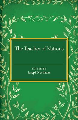 The Teacher of Nations: Addresses and Essays in Commemoration of the Visit to England of the Great Czech Educationalist Jan Amos Komensky (Comenius) - Needham, Joseph (Editor)