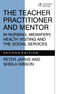 The Teacher Practitioner and Mentor in Nursing Midwifery