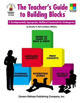 The Teacher's Guide to Building Blocks(tm): A Developmentally Appropriate, Multilevel Framework for Kindergarten - Hall, Dorothy P, and Williams, Elaine