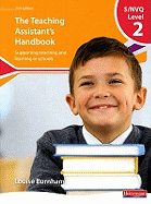 The Teaching Assistant's Handbook: Supporting Teaching and Learning in Schools. Louise Burnham