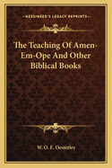 The Teaching Of Amen-Em-Ope And Other Biblical Books