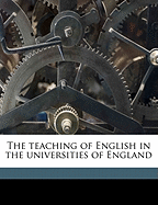 The Teaching of English in the Universities of England