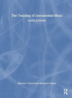 The Teaching of Instrumental Music - Colwell, Richard J, and Hewitt, Michael P