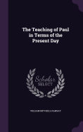 The Teaching of Paul in Terms of the Present Day