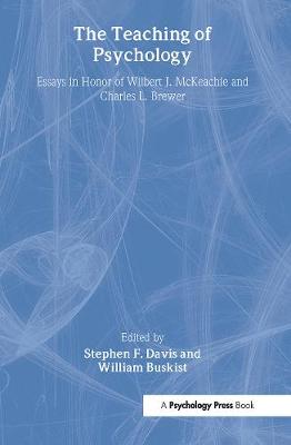 The Teaching of Psychology: Essays in Honor of Wilbert J. McKeachie and Charles L. Brewer - Davis, Stephen F, Dr. (Editor), and Buskist, William, Dr. (Editor)