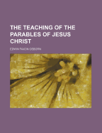 The Teaching of the Parables of Jesus Christ