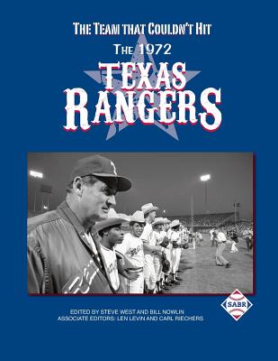 The Team That Couldn't Hit: The 1972 Texas Rangers - Nowlin, Bill (Editor), and Riechers, Carl (Editor), and Levin, Len (Editor)