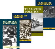 The Teamster Series: "Teamster Rebellion", "Teamster Power", "Teamster Politics", "Teamster Bureaucracy"