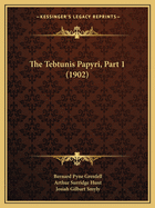 The Tebtunis Papyri, Part 1 (1902)