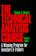 The Technical Analysis Course: A Winning Program for Investors & Traders
