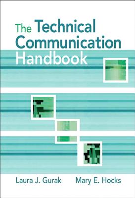 The Technical Communication Handbook - Gurak, Laura J, Professor, and Hocks, Mary E