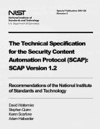 The Technical Specification for the Security Content Automation Protocol (SCAP): SCAP Version 1.2: Recommendations of the National Institute of Standards and Technology (Special Publication 800-126 Revision 2)