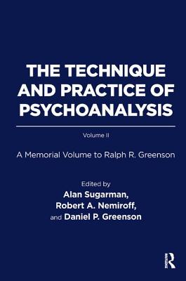 The Technique and Practice of Psychoanalysis: A Memorial Volume to Ralph R. Greenson - Greenson, Ralph R., and Greenson, Daniel P. (Editor), and Nemiroff, Robert A. (Editor)