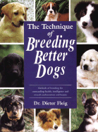 The Technique of Breeding Better Dogs