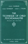 The Technique of Child Psychoanalysis: Discussions with Anna Freud