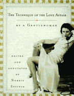 The Technique of the Love Affair: By a Gentlewoman