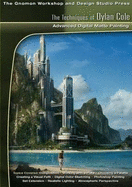 The Techniques of Dylan Cole: Advanced Digital Matte Painting - Dylan Cole