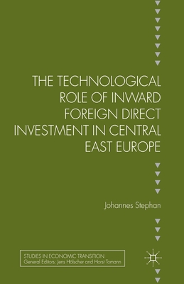 The Technological Role of Inward Foreign Direct Investment in Central East Europe - Stephan, J