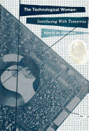 The Technological woman : interfacing with tomorrow - Zimmerman, Jan