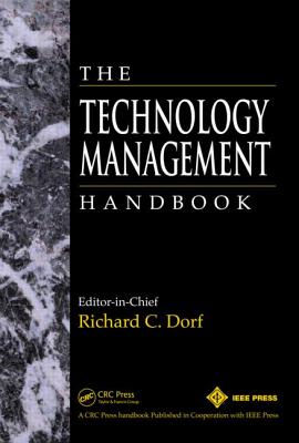 The Technology Management Handbook - Dorf, Richard C