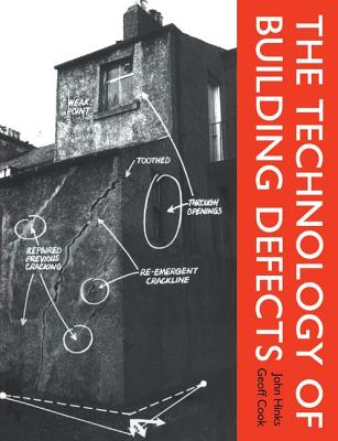 The Technology of Building Defects - Hinks, John, and Cook, Geoff